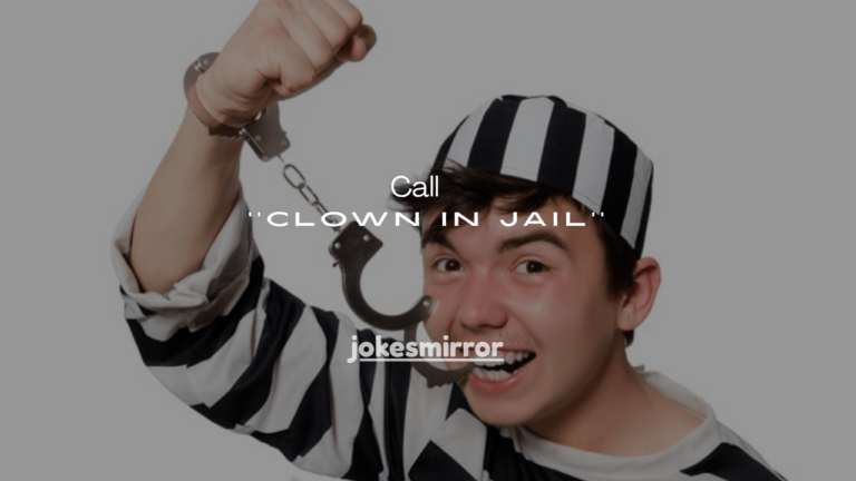 101+ What Do You Call a Clown in Jail? (Funniest Answers & Meanings)