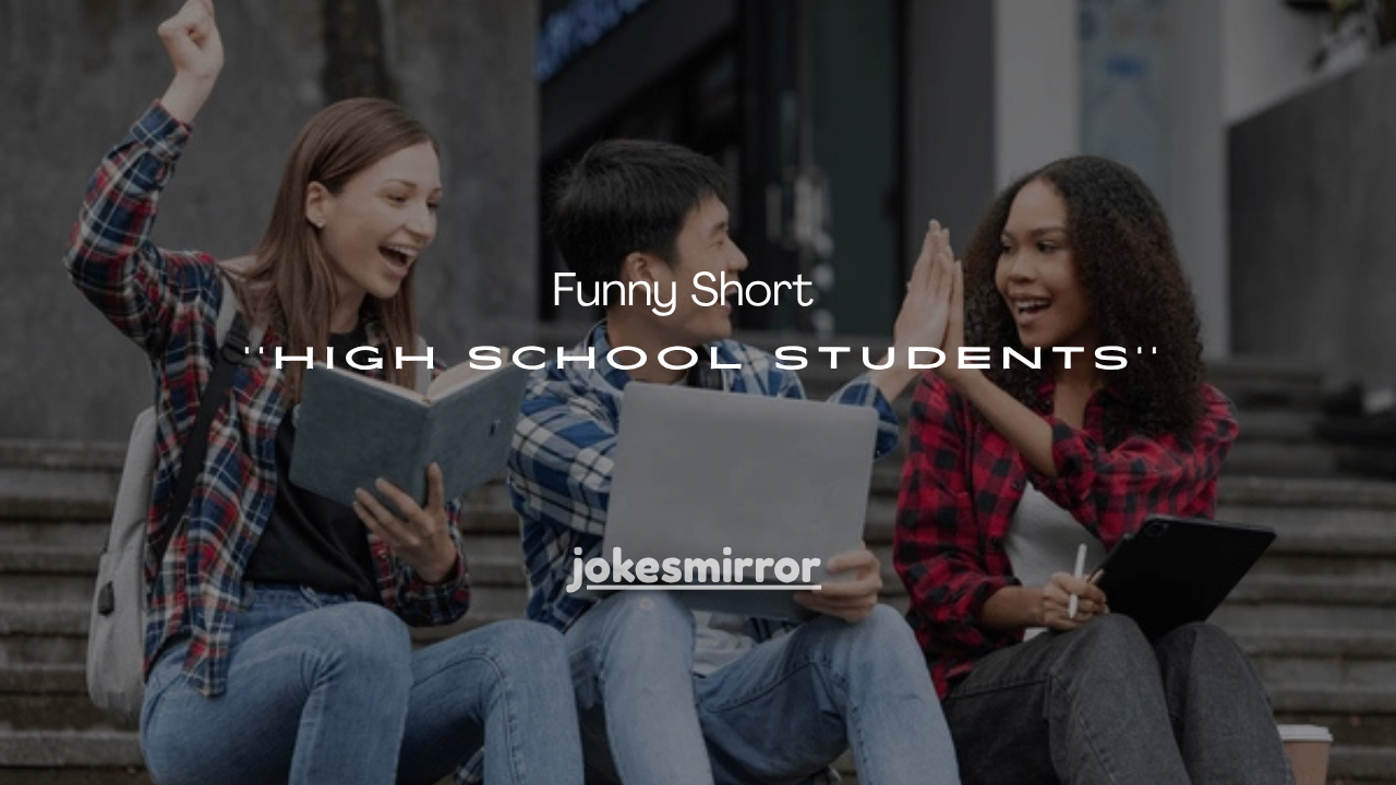 31+ Funny Short Stories for High School Students