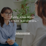 100+ Funny Jokes About High School