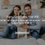 100+ Funny Dog Jokes That Will Make Everyone Bark With Laughter