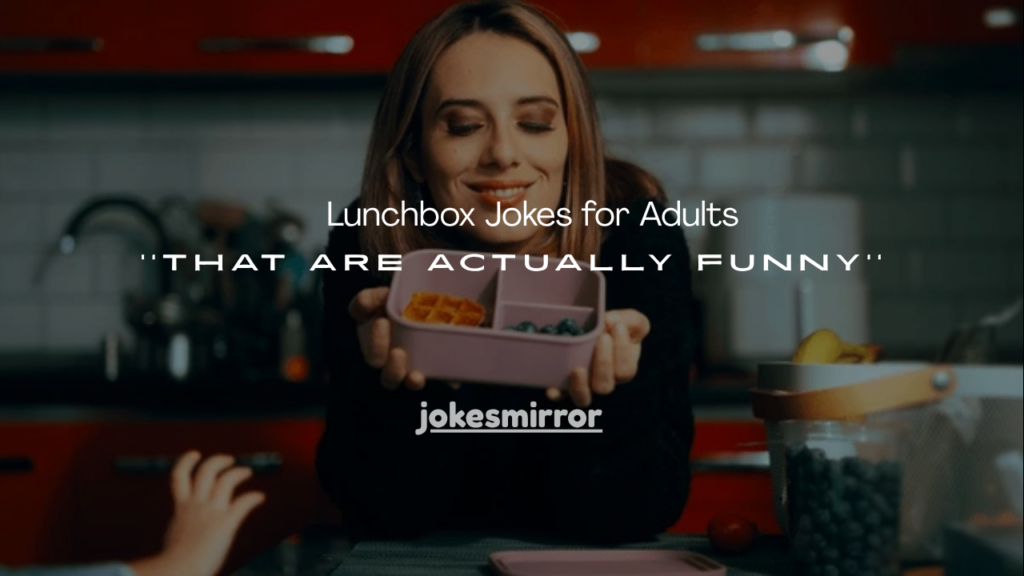 110+ Lunchbox Jokes for Adults That Are Actually Funny
