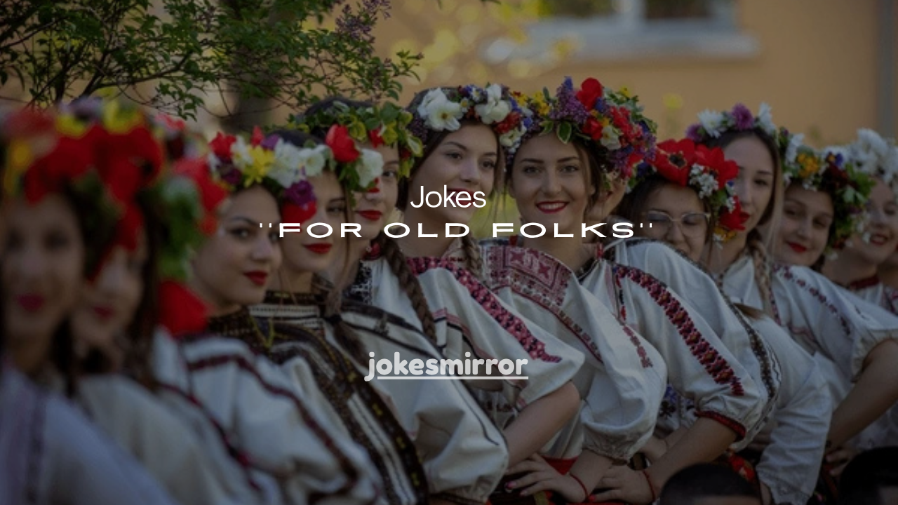 120+ Jokes for Old Folks