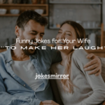 150+ Funny Jokes for Your Wife to Make Her Laugh