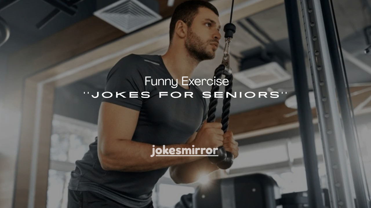 100+ Funny Exercise Jokes for Seniors