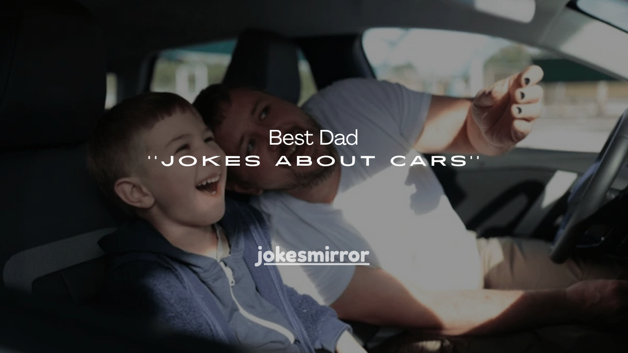 150+ Best Dad Jokes About Cars