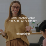 110+ Best Teacher Jokes One Liners