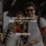 180+ Best Jokes About Being Young