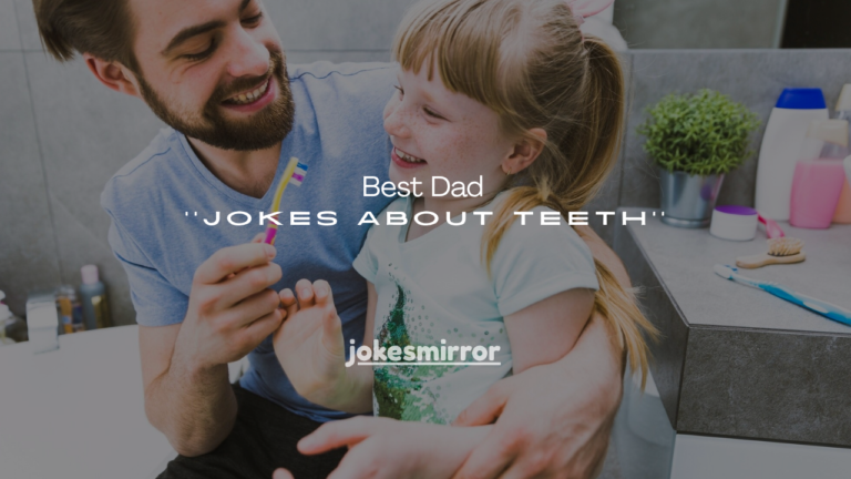 150+ Best Dad Jokes About Teeth