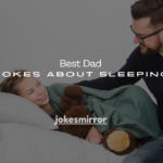 100+ Best Dad Jokes About Sleeping