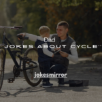 160+ Dad Jokes About Cycle