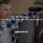 160+ Best Dad Jokes for Girlfriend