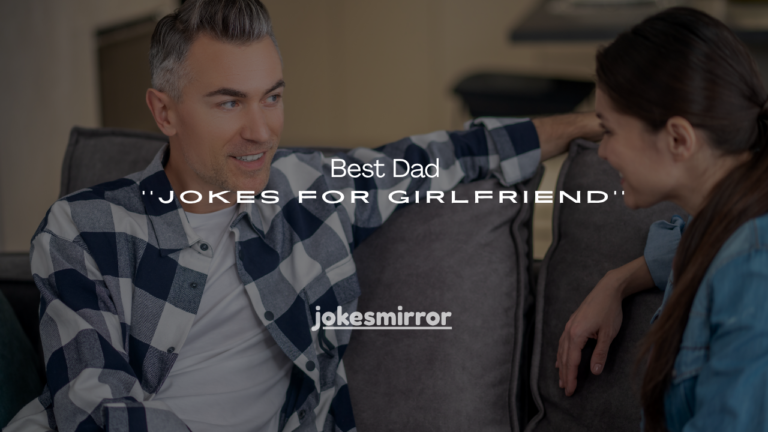 160+ Best Dad Jokes for Girlfriend