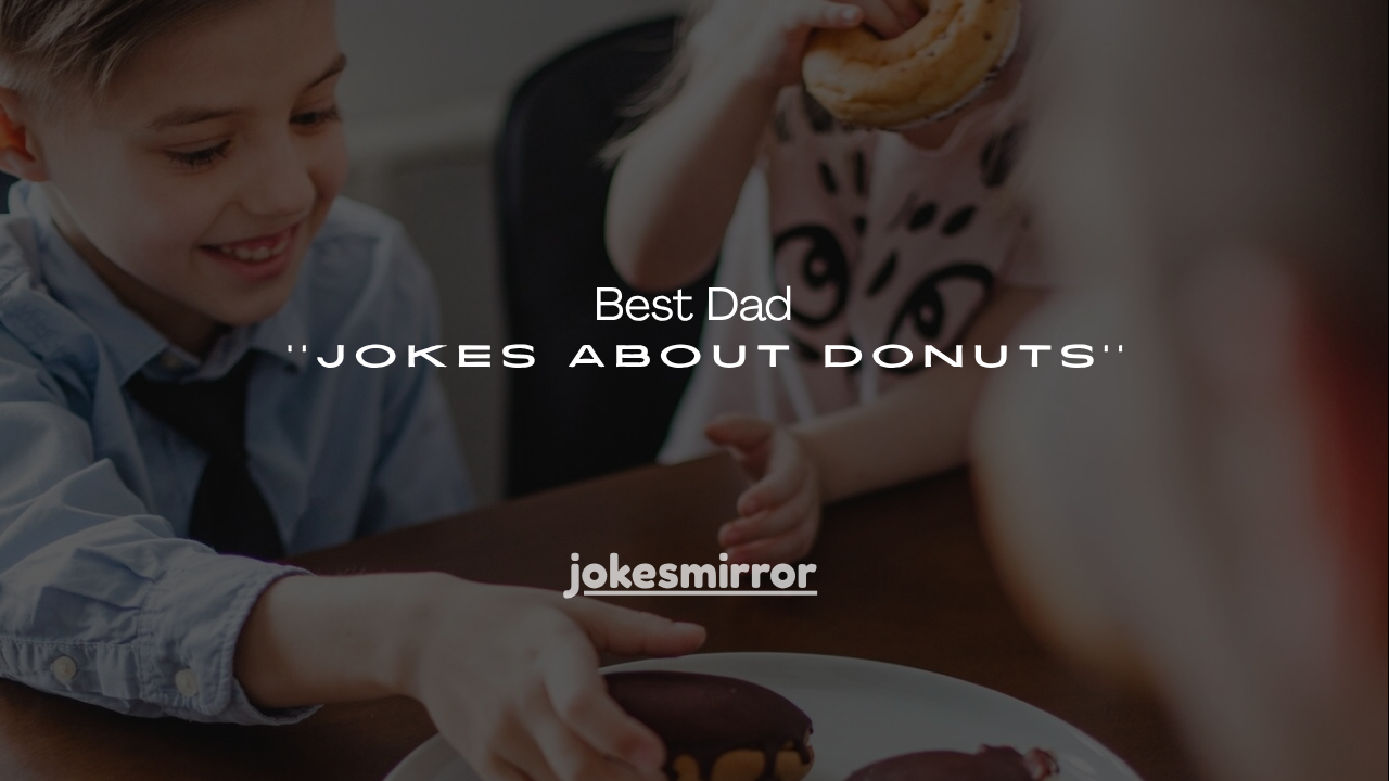 100+ Best Dad Jokes About Donuts