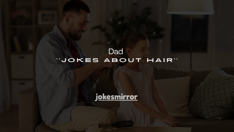 150+ Dad Jokes About Hair