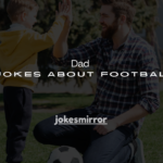 120+ Dad Jokes About Football