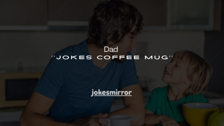 140+ Dad Jokes Coffee Mug