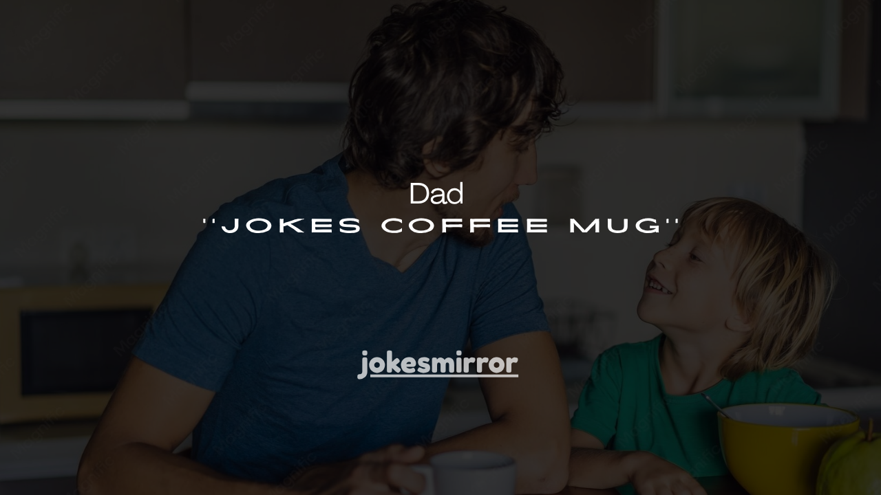 140+ Dad Jokes Coffee Mug