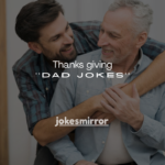 130+ Thanks giving Dad Jokes