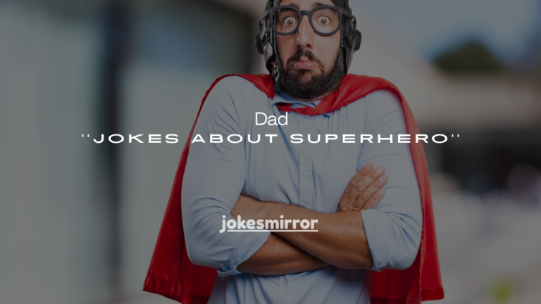 130+ Dad Jokes About Superhero