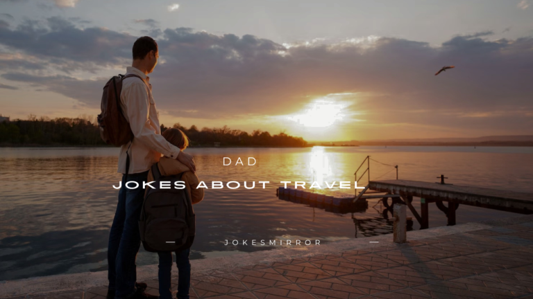 140+ Dad Jokes About Travel
