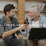 120+ Best Dad Jokes About Drinking