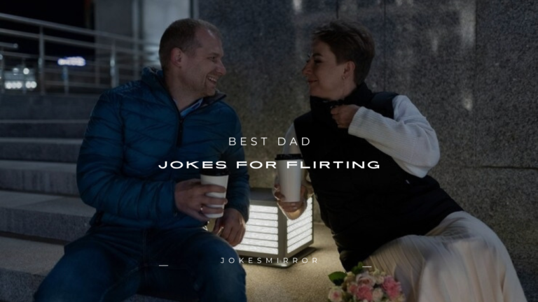 100+ Best Dad Jokes for Flirting
